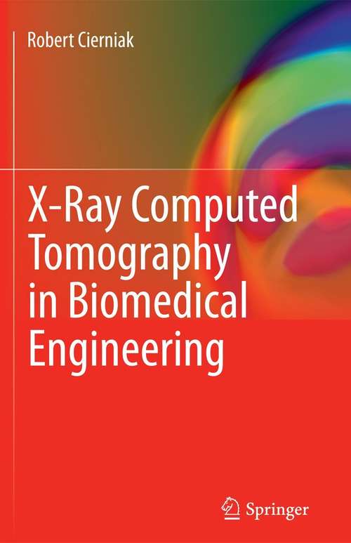 Book cover of X-Ray Computed Tomography in Biomedical Engineering