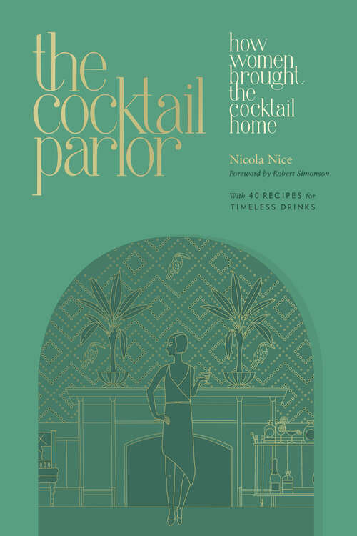 Book cover of The Cocktail Parlor: How Women Brought the Cocktail Home