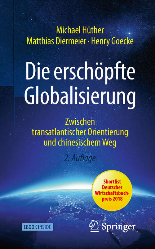 Die erschöpfte Globalisierung: Zwischen transatlantischer Orientierung und chinesischem Weg