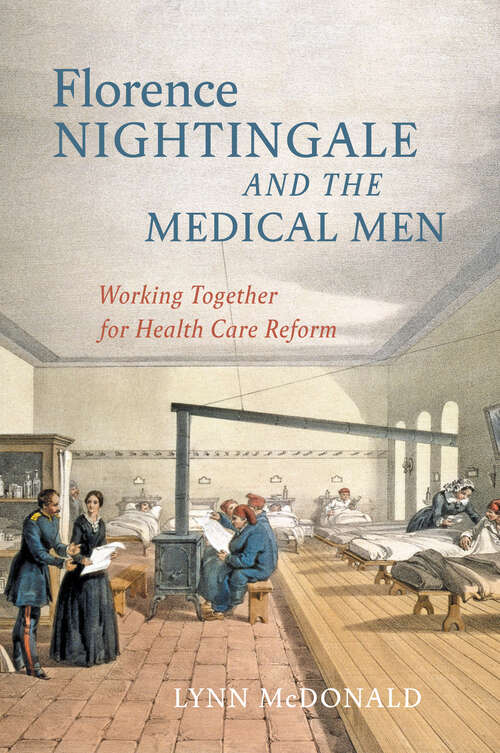Book cover of Florence Nightingale and the Medical Men: Working Together for Health Care Reform