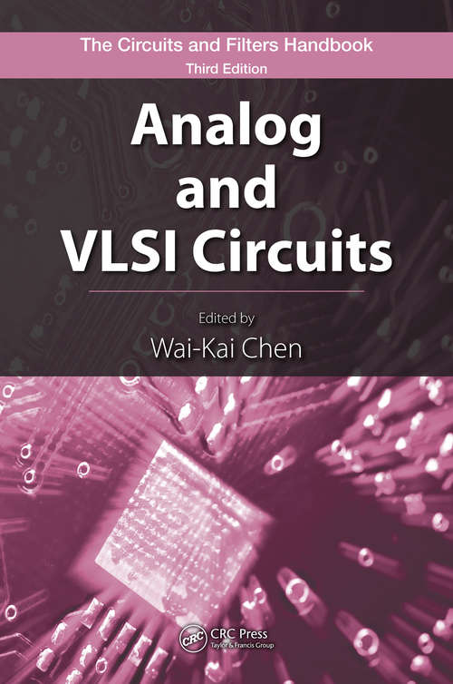 Analog and VLSI Circuits (The Circuits and Filters Handbook, 3rd Edition)