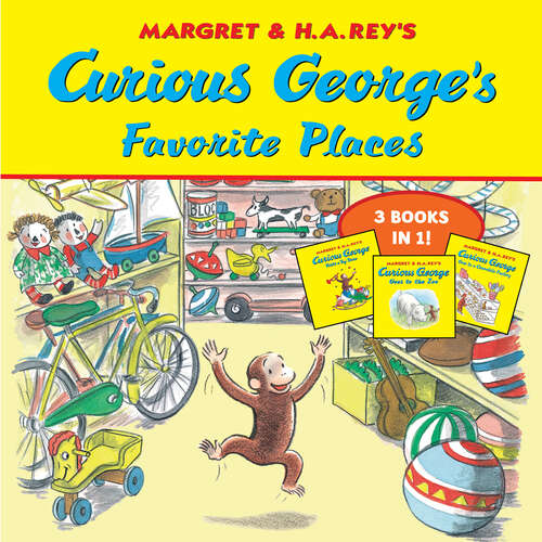Book cover of Curious George's Favorite Places: Three Stories in One (Curious George)