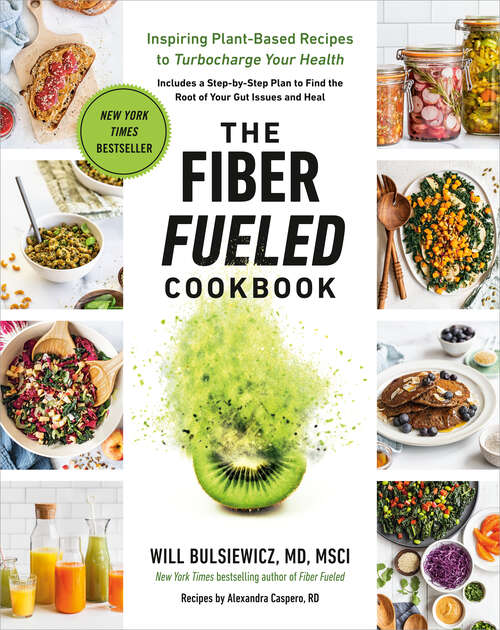 Book cover of The Fiber Fueled Cookbook: Inspiring Plant-Based Recipes to Turbocharge Your Health
