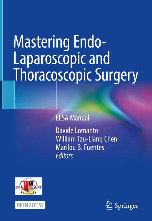 Book cover of Mastering Endo-Laparoscopic and Thoracoscopic Surgery: ELSA Manual (1st ed. 2023)