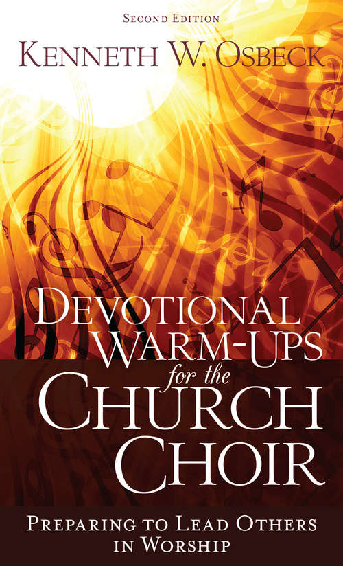 Book cover of Devotional Warm-Ups for the Church Choir 2nd Ed: Preparing to Lead Others in Worship