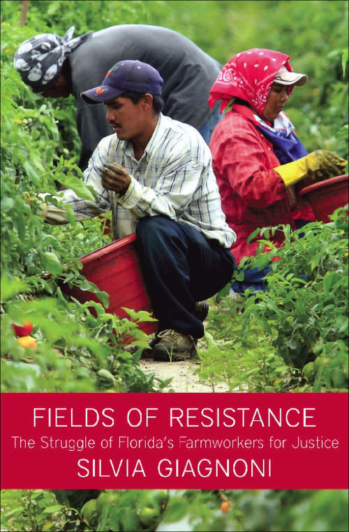 Book cover of Fields of Resistance: The Struggle of Florida's Farmworkers for Justice