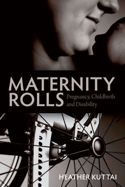 Book cover of Maternity Rolls: Pregnancy, Childbirth and Disability