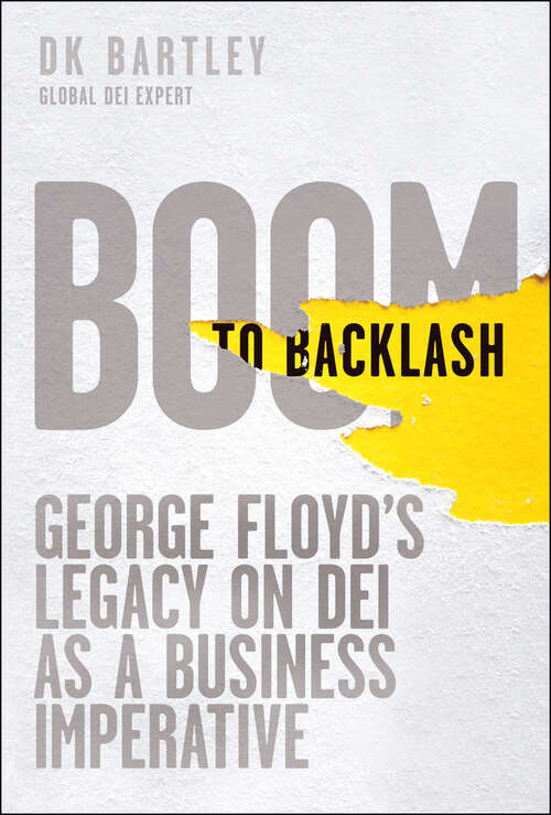 Book cover of Boom to Backlash: George Floyd's Legacy on DEI as a Business Imperative