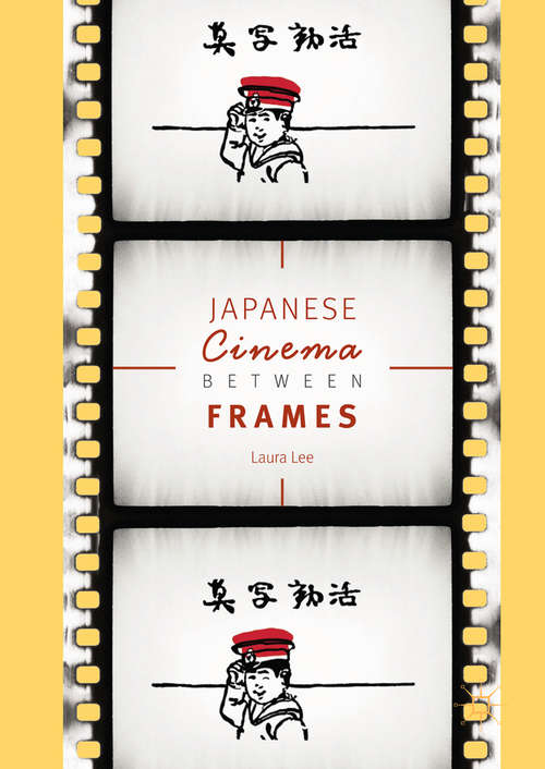 Book cover of Japanese Cinema Between Frames
