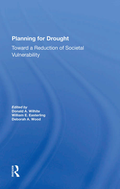 Planning For Drought: Toward A Reduction Of Societal Vulnerability