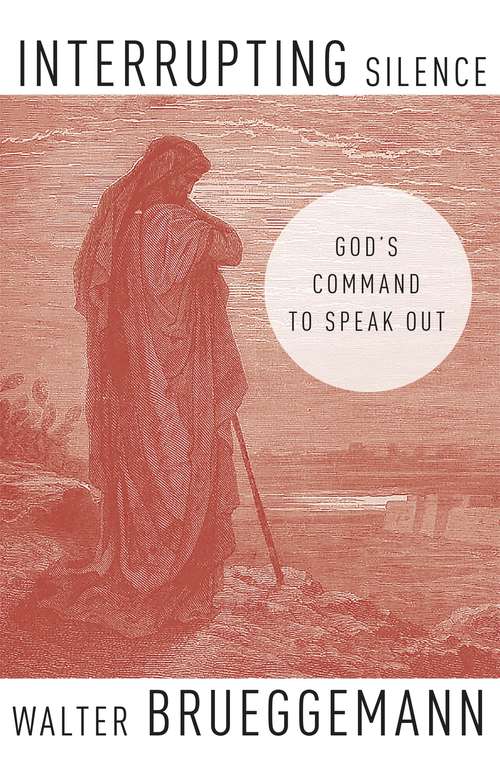 Book cover of Interrupting Silence: God's Command to Speak Out