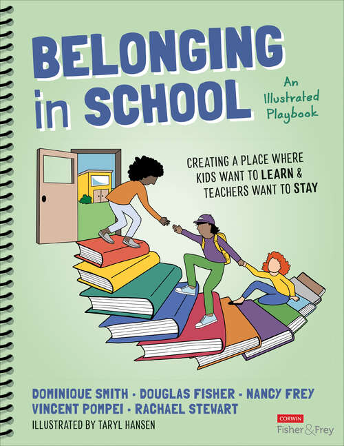 Book cover of Belonging in School: Creating a Place Where Kids Want to Learn and Teachers Want to Stay--An Illustrated Playbook