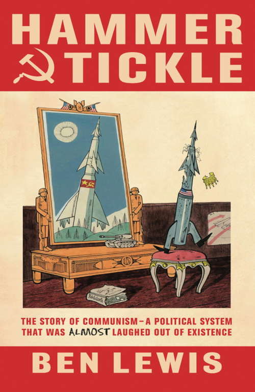 Book cover of Hammer And Tickle: A History Of Communism Told Through Communist Jokes