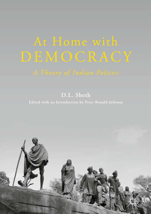At Home with Democracy: A Theory of Indian Politics