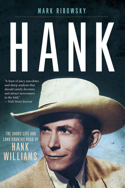 Book cover of Hank: The Short Life and Long Country Road of Hank Williams