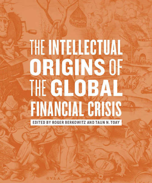 Book cover of The Intellectual Origins of the Global Financial Crisis