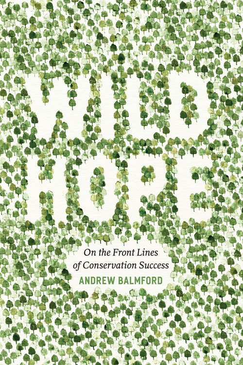 Book cover of Wild Hope: On the Front Lines of Conservation Success