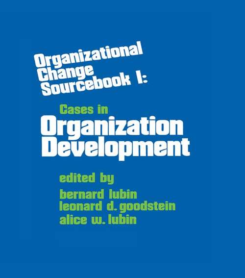 Organizational Change: Sourcebook I: Cases in Organizational Development