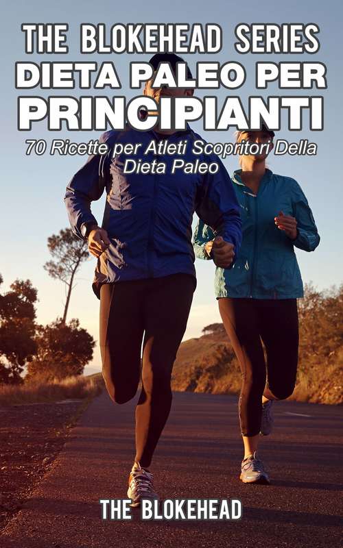 Book cover of Dieta paleo per principianti : 70 ricette per atleti scopritori della dieta paleo: 70 ricette per atleti scopritori della dieta paleo