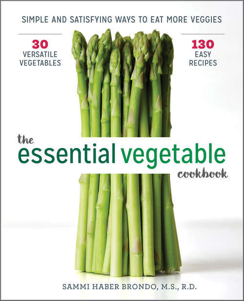 Book cover of The Essential Vegetable Cookbook: Simple and Satisfying Ways to Eat More Veggies