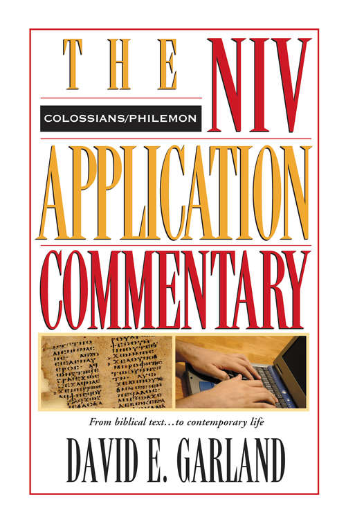 The NIV Application Commentary: Colossians and Philemon