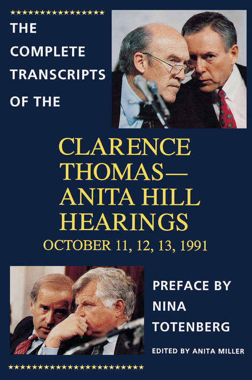 Book cover of The Complete Transcripts of  Clarence Thomas - Anita Hill Hearings: October 11, 12, 13, 1991