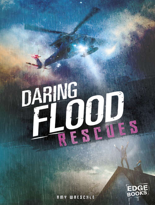 Book cover of Daring Flood Rescues (Rescued! Ser.)