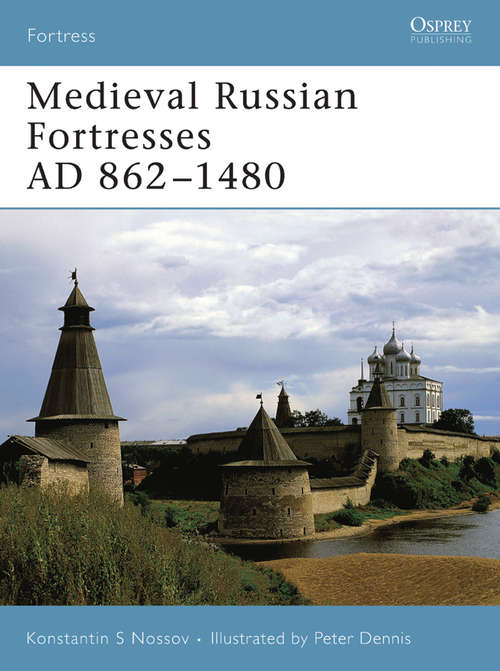 Medieval Russian Fortresses AD 862-1480