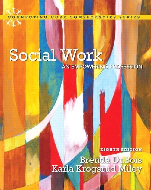 Social Work: An Empowering Profession, 8th Edition