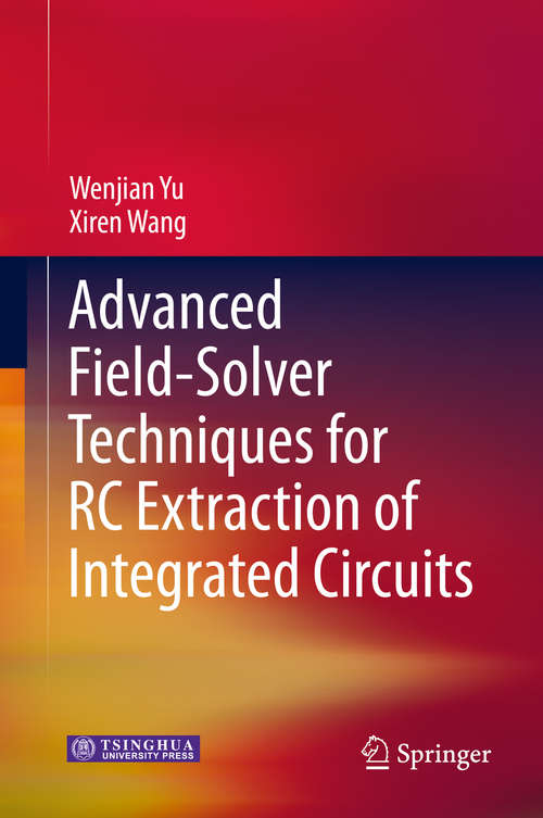 Book cover of Advanced Field-Solver Techniques for RC Extraction of Integrated Circuits