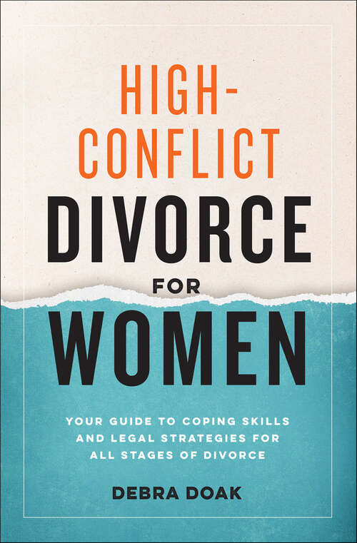 Book cover of High-Conflict Divorce for Women: Your Guide to Coping Skills and Legal Strategies for All Stages of Divorce