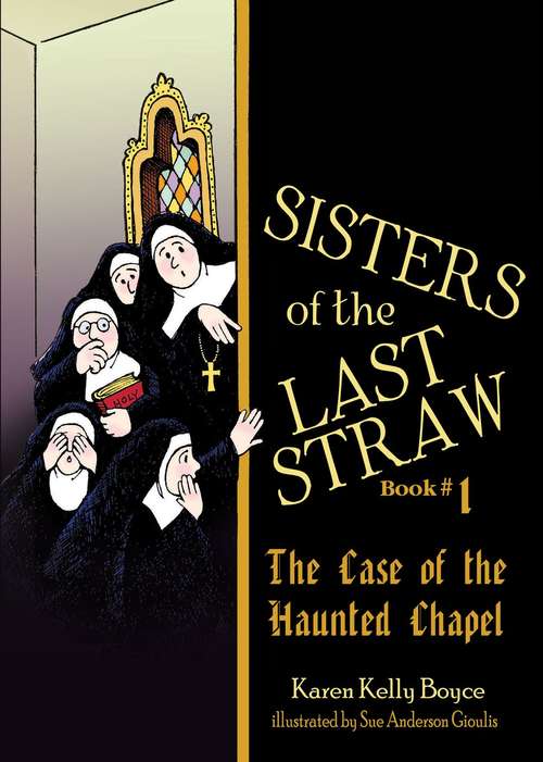 The Case of the Haunted Chapel (Sisters of the Last Straw #1)