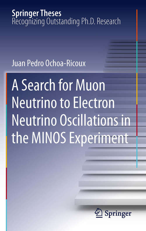 Book cover of A Search for Muon Neutrino to Electron Neutrino Oscillations in the MINOS Experiment (Springer Theses)