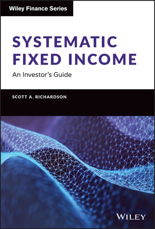 Systematic Fixed Income: An Investor's Guide (Wiley Finance)