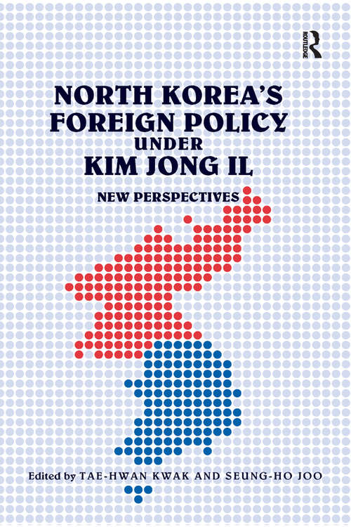 North Korea's Foreign Policy under Kim Jong Il: New Perspectives
