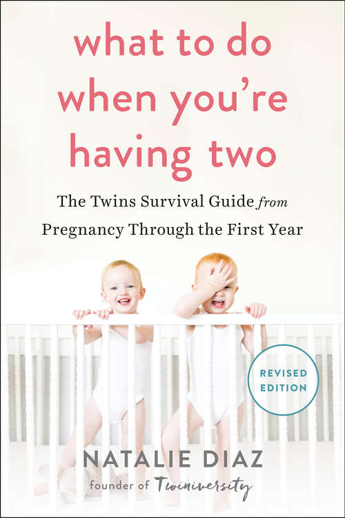 Book cover of What to Do When You're Having Two: The Twins Survival Guide from Pregnancy Through the First Year