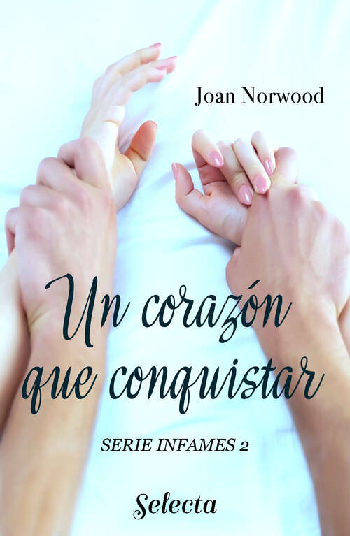 Book cover of Un corazón que conquistar (Infames: Volumen 2)