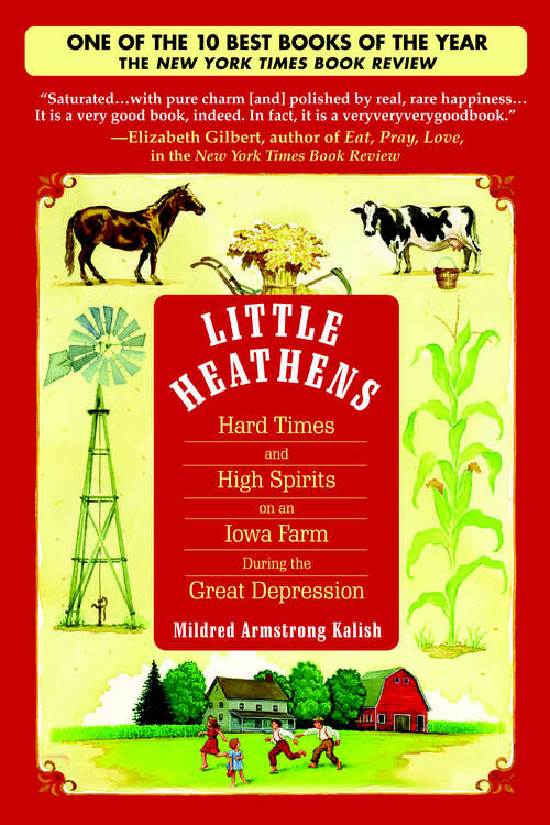 Book cover of Little Heathens: Hard Times and High Spirits on an Iowa Farm During the Great Depression