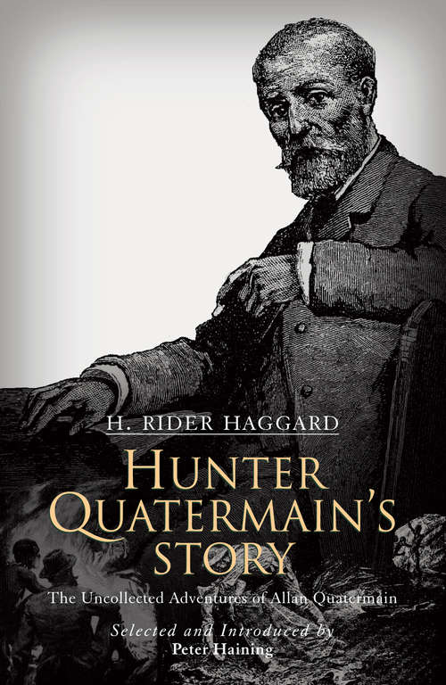 Hunter Quatermain's Story: The Uncollected Adventures of Allan Quatermain