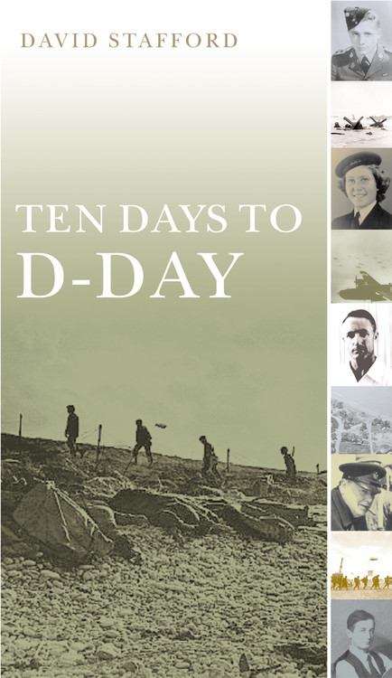 Book cover of Ten Days to D-Day: Citizens and Soldiers on the Eve of the Invasion