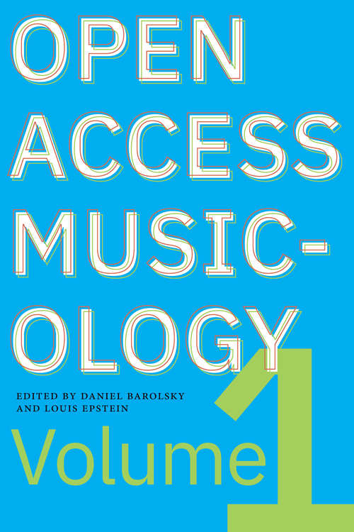 Book cover of Open Access Musicology: Volume One