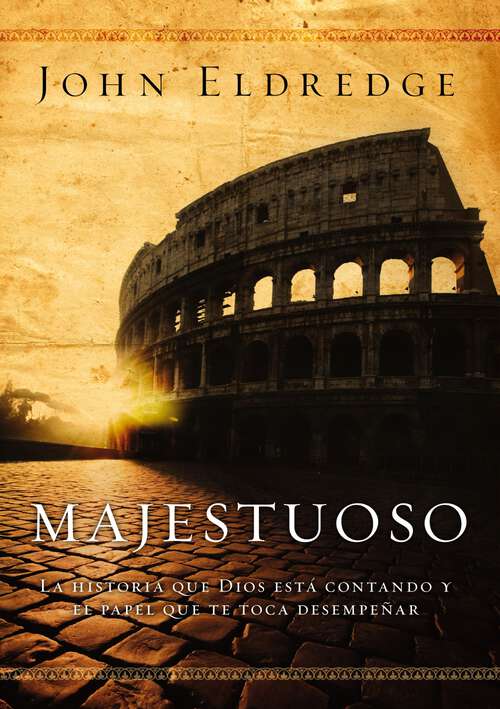 Book cover of Majestuoso: La historia que Dios está contando y el papel que te toca desempeñar
