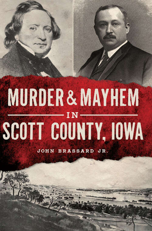 Book cover of Murder & Mayhem in Scott County, Iowa (Murder And Mayhem Ser.)