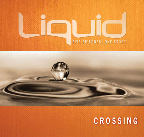 Crossing Participant's Guide: Five Episodes, One Story) (Liquid)