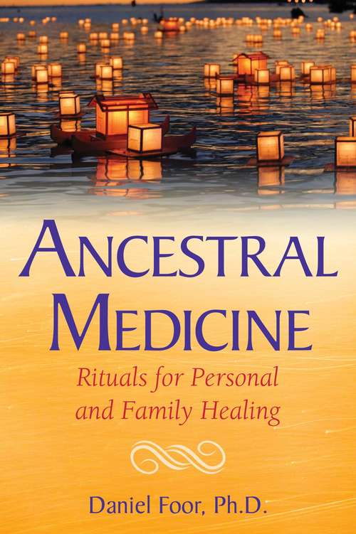 Book cover of Ancestral Medicine: Rituals for Personal and Family Healing