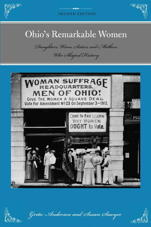 Book cover of Ohio's Remarkable Women: Daughters, Wives, Sisters, and Mothers Who Shaped History (2nd Edition) (Remarkable American Women)