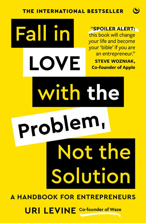 Book cover of Fall in Love with the Problem, Not the Solution: A handbook for entrepreneurs