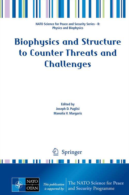 Book cover of Biophysics and Structure to Counter Threats and Challenges (NATO Science for Peace and Security Series B: Physics and Biophysics)