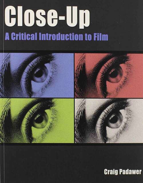 Book cover of Close-Up: A Critical Introduction to Film