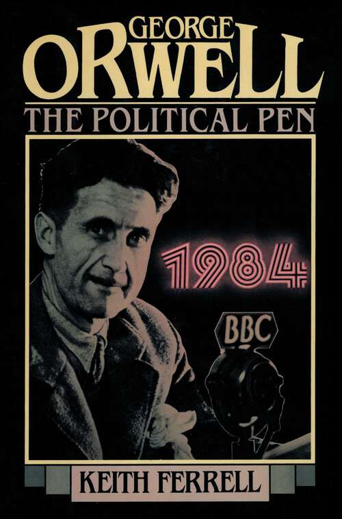 Book cover of George Orwell: The Political Pen